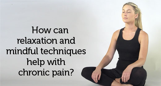 Relaxation techniques for pain relief